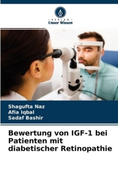 Cover for Shagufta Naz · Bewertung von IGF-1 bei Patienten mit diabetischer Retinopathie (Paperback Book) (2021)