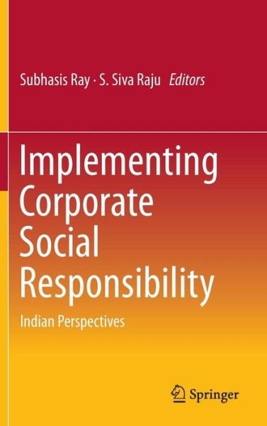 Implementing Corporate Social Responsibility: Indian Perspectives - Ray - Kirjat - Springer, India, Private Ltd - 9788132216520 - perjantai 4. huhtikuuta 2014