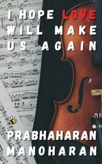 Cover for Prabhaharan Manoharan · I Hope Love Will Make Us Again (Paperback Bog) (2021)