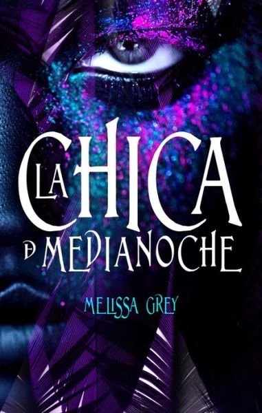 Cover for Melissa Grey · La chica de medianoche (Buch) [1ª edición. edition] (2016)
