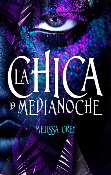 Cover for Melissa Grey · La chica de medianoche (Bog) [1ª edición. edition] (2016)