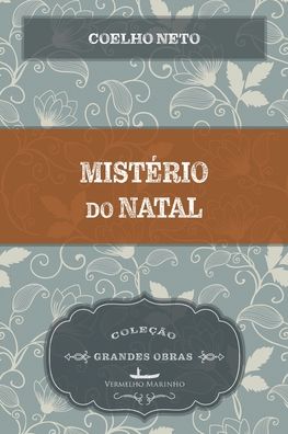 Misterio do natal - Coelho Neto - Bücher - Vermelho Marinho - 9788582651520 - 16. August 2021