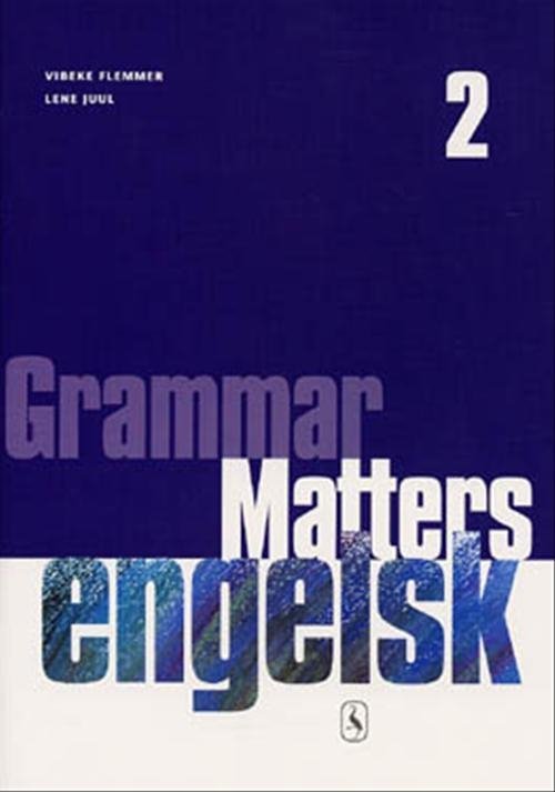 Cover for Vibeke Flemmer; Lene Juul · Grammar Matters 2 (Sewn Spine Book) [1st edition] (2002)