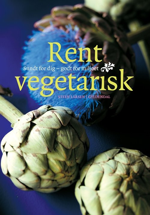 Cover for Steen Larsen · Rent vegetarisk (Innbunden bok) [2. utgave] (2011)