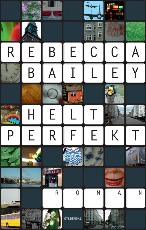 Helt perfekt - Rebecca Bailey - Books - Gyldendal - 9788702118520 - March 6, 2012