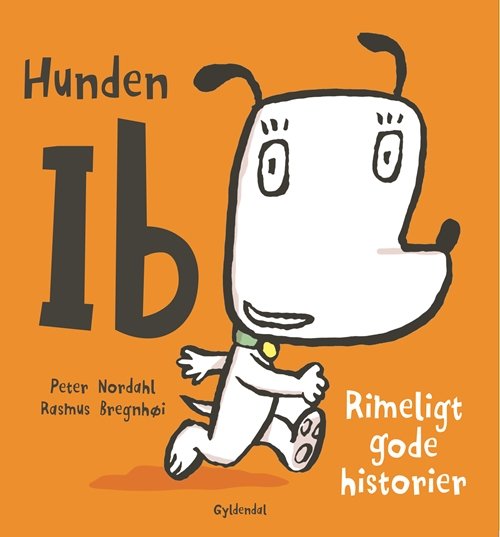 Cover for Peter Nordahl; Rasmus Bregnhøi · Hunden Ib: Hunden Ib. Rimeligt gode historier (Indbundet Bog) [1. udgave] (2017)