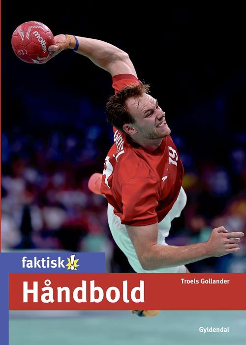 Cover for Troels Gollander · Faktisk!: Håndbold (Bound Book) [2nd edition] (2024)