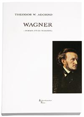 Cover for Theodor W. Adorno · Wagner - forsøg på en tolkning (Innbunden bok) [1. utgave] (2006)