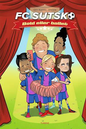 Cover for Gry Kappel Jensen · FC Sutsko: FC Sutsko - Bold eller ballet (Hardcover bog) [1. udgave] (2023)