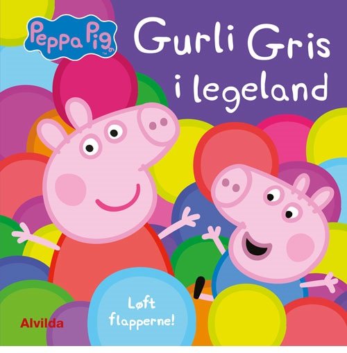 Gurli Gris: Peppa Pig - Gurli Gris i legeland - Løft flapperne -  - Boeken - Forlaget Alvilda - 9788741504520 - 20 september 2018