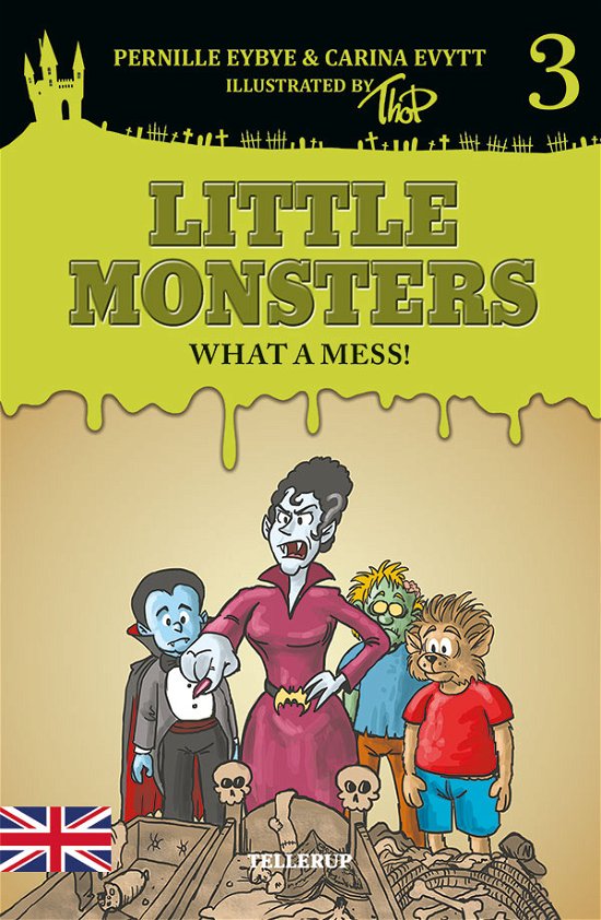 Cover for Pernille Eybye &amp; Carina Evytt · Little Monsters, 3: Little Monsters #3: What a Mess! (Hardcover bog) [1. udgave] (2018)
