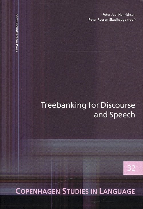 Treebanking for Discourse and Speech - Peter Henrichsen, Peter Rossen Skadhauge (red.) - Libros - Samfundslitteratur - 9788759312520 - 1 de agosto de 2006
