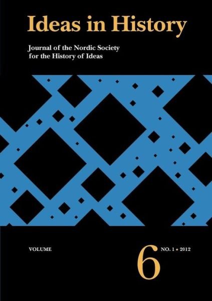 Cover for Ben Dorfman · Ideas in History: Journal of the Nordic Society for the History  of Ideas -- Volume 6, No. 1 (Paperback Book) (2013)