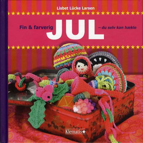 Cover for Lisbet Lücke Larsen · Fin og farverig JUL - du selv kan hækle (Innbunden bok) [1. utgave] [Indbundet] (2014)