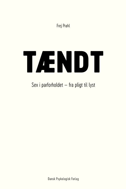 Tændt - Frej Prahl - Books - Dansk Psykologisk Forlag A/S - 9788771585520 - November 10, 2017