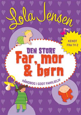 Cover for Lola Jensen · Den store far, mor &amp; børn . (Sewn Spine Book) [1er édition] (2010)