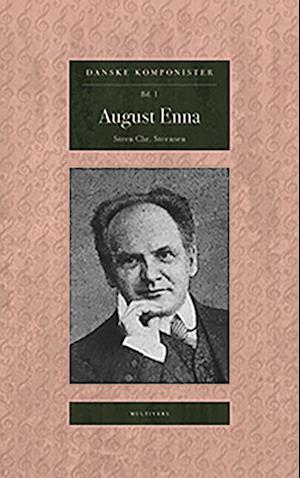 Cover for Steen Chr. Steensen · Danske Komponister: August Enna (Sewn Spine Book) [1er édition] (2018)