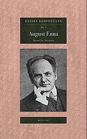 Cover for Steen Chr. Steensen · Danske Komponister: August Enna (Hæftet bog) [1. udgave] (2018)