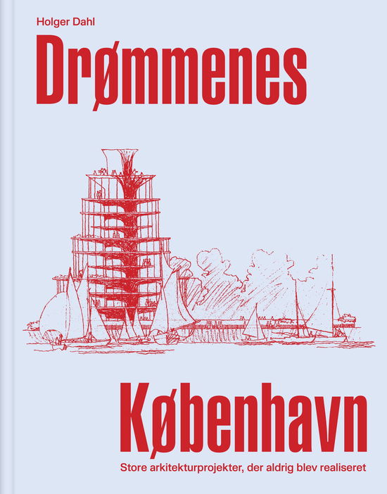 Holger Dahl · Drømmenes København (Bound Book) [1e uitgave] (2022)