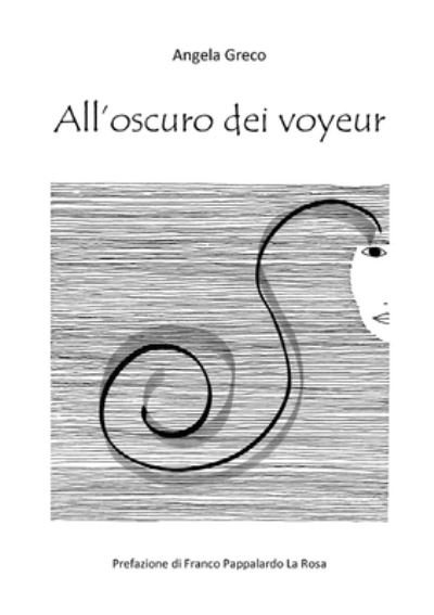 Cover for Angela Greco · All'oscuro dei voyeur (Paperback Book) (2019)