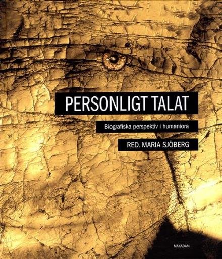 Cover for Sjöberg Maria (red.) · Personligt talat : biografiska perspektiv i humaniora (Gebundesens Buch) (2014)