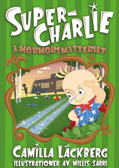 Super-Charlie: Super-Charlie och mormorsmysteriet - Millis Sarri - Books - Tukan Förlag - 9789176172520 - September 7, 2015