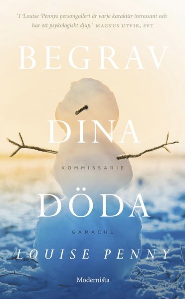 Cover for Louise Penny · Kommissarie Gamache: Begrav dina döda (Paperback Bog) (2017)