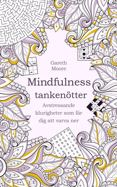 Cover for Gareth Moore · Tankenötter för mindfulness : avstressande klurigheter som får dig att varva ner (Book) (2019)