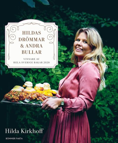 Cover for Hilda Kirkhoff · Hildas drömmar &amp; andra bullar : vinnare av Hela Sverige bakar 2020 (Hardcover Book) (2020)