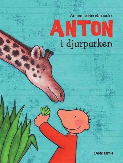 Cover for Annemie Berebrouckx · Anton i djurparken (Innbunden bok) (2015)