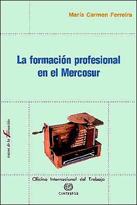 Cover for Maria Carmen Ferreira · La Formacion Profesional en El Mercosur (Trazos De La Formacion) (Spanish Edition) (Paperback Book) [Spanish edition] (2003)