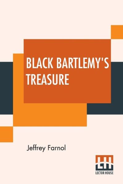 Cover for Jeffrey Farnol · Black Bartlemy's Treasure (Paperback Book) (2019)