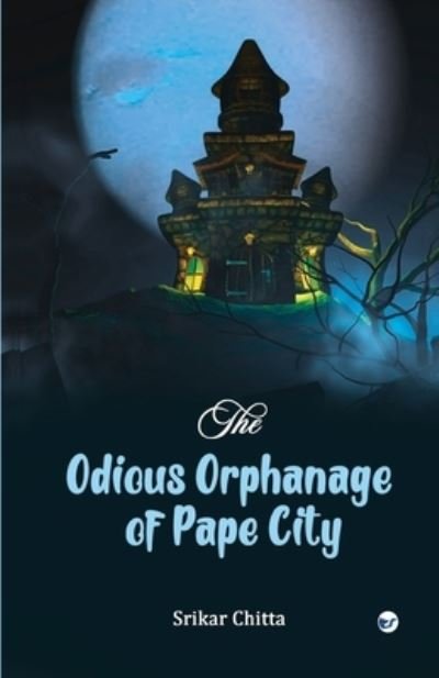 The Odious Orphanage of Pape City - Srikar Chitta - Books - Unknown - 9789356480520 - September 22, 2022