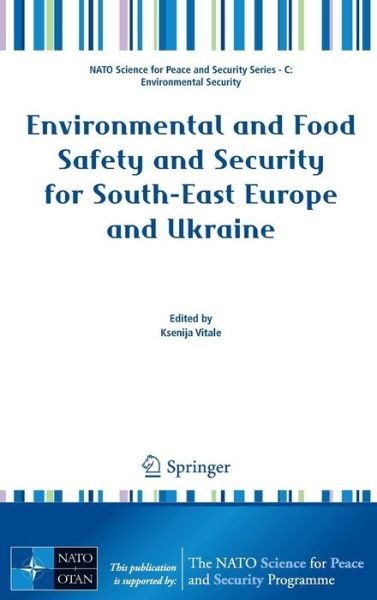 Cover for Ksenija Vitale · Environmental and Food Safety and Security for South-East Europe and Ukraine - NATO Science for Peace and Security Series C: Environmental Security (Innbunden bok) [2012 edition] (2012)