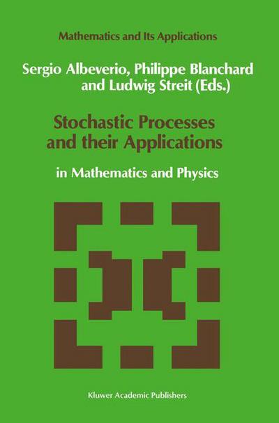 Cover for Sergio Albeverio · Stochastic Processes and Their Applications: in Mathematics and Physics - Mathematics and Its Applications (Paperback Book) (2011)