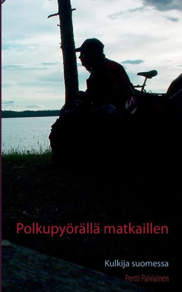 Cover for Pertti Palviainen · Polkupyörällä Matkaillen (Paperback Book) [Finnish edition] (2014)