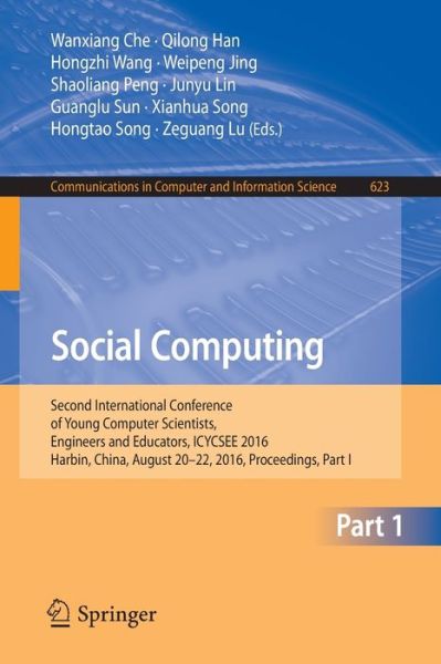 Social Computing: Second International Conference of Young Computer Scientists, Engineers and Educators, ICYCSEE 2016, Harbin, China, August 20-22, 2016, Proceedings, Part I - Communications in Computer and Information Science - - Books - Springer Verlag, Singapore - 9789811020520 - July 31, 2016
