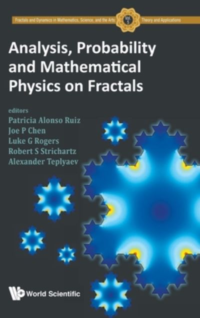 Analysis, Probability And Mathematical Physics On Fractals - Fractals And Dynamics In Mathematics, Science, And The Arts: Theory And Applications - - Livros - World Scientific Publishing Co Pte Ltd - 9789811215520 - 27 de março de 2020