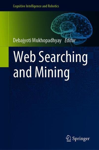 Cover for Web Searching and Mining (Book) [1st ed. 2019 edition] (2019)