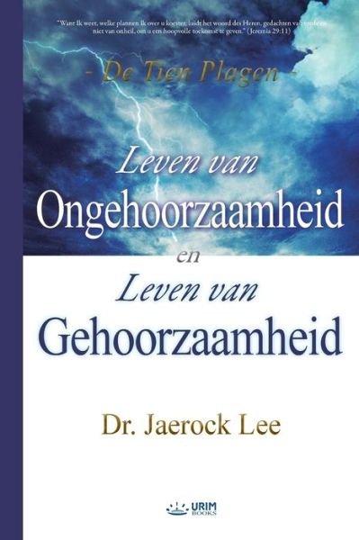 Cover for Lee Jaerock · Leven van Ongehoorzaamheid en Leven van Gehoorzaamheid (Dutch) (Paperback Bog) (2020)
