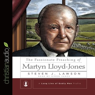 Passionate Preaching of Martyn Lloyd-Jones - Steven J Lawson - Muzyka - Christianaudio - 9798200491520 - 15 lutego 2016