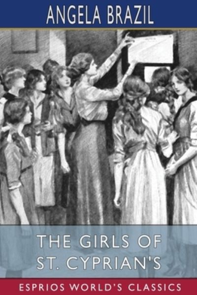 Cover for Angela Brazil · The Girls of St. Cyprian's (Esprios Classics): Illustrated by Stanley Davis (Pocketbok) (2024)