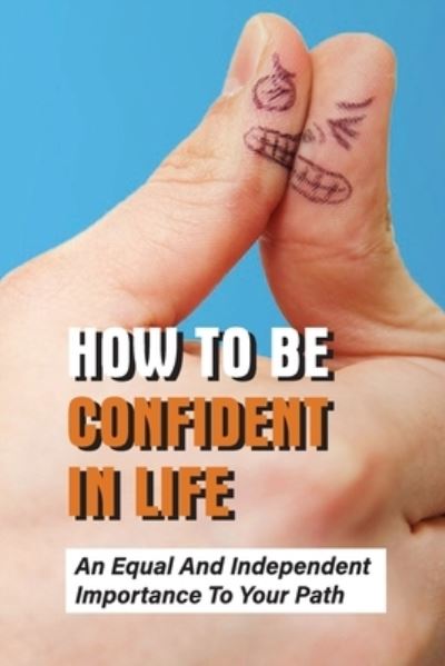 Cover for Sam Adas · How To Be Confident In Life (Paperback Book) (2021)