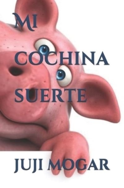 Cover for Juji Mogar · Mi cochina suerte (Pocketbok) (2021)
