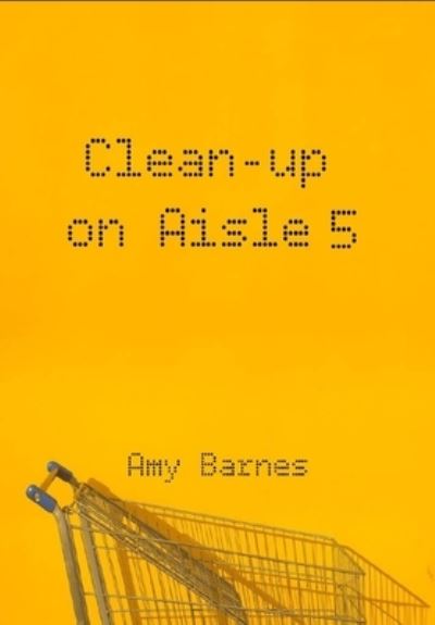 Cover for Amy Barnes · Clean-up on Aisle Five (Paperback Book) (2021)