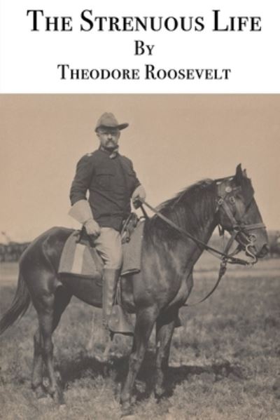 Cover for Theodore Roosevelt · The Strenuous Life (Paperback Book) (2020)