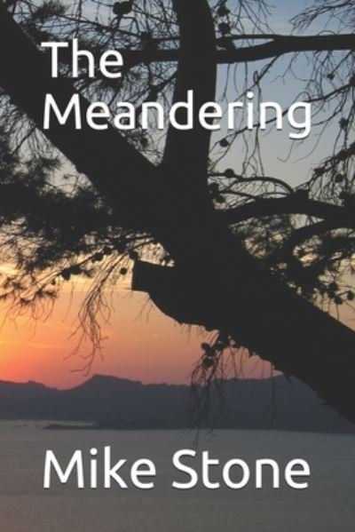Cover for Mike Stone · The Meandering (Paperback Book) (2021)