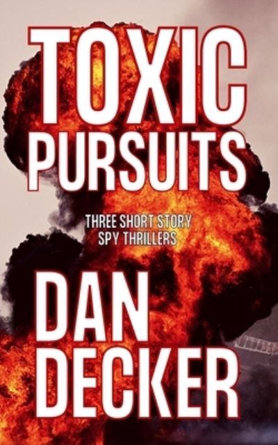 Cover for Dan Decker · Toxic Pursuits (Paperback Bog) (2021)