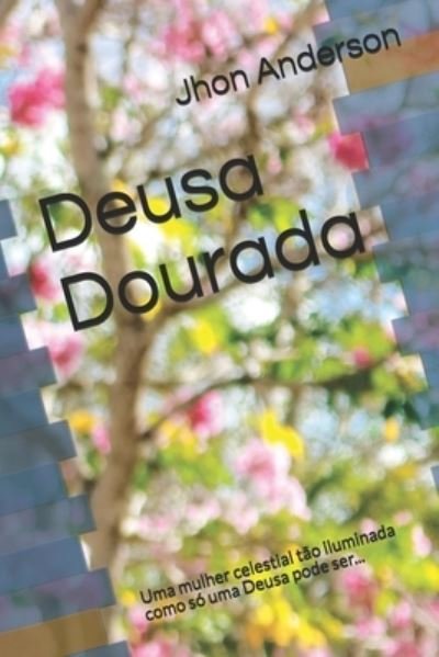 Cover for Jhon Anderson Dos Santos Silva · Deusa Dourada (Paperback Book) (2021)