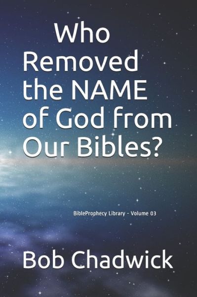 Cover for Bob Chadwick · Who Removed the NAME of God from Our Bibles? (Paperback Book) (2020)